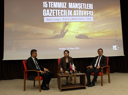 Akdeniz Üniversitesi 15 Temmuz Manşetleri Gazetecilik Atölyesi’nin İlk Ev Sahibi Oldu