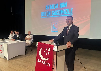 Saadet Partisi Antalya’da Gündemi Masaya Yatırdı